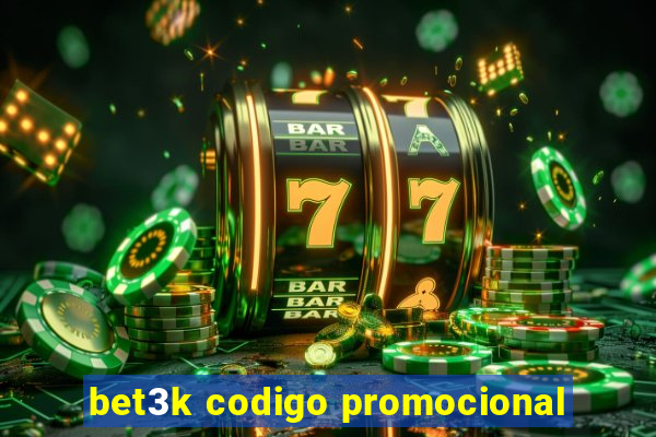 bet3k codigo promocional